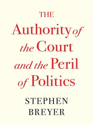 cover image of The Authority of the Court and the Peril of Politics